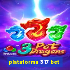 plataforma 317 bet